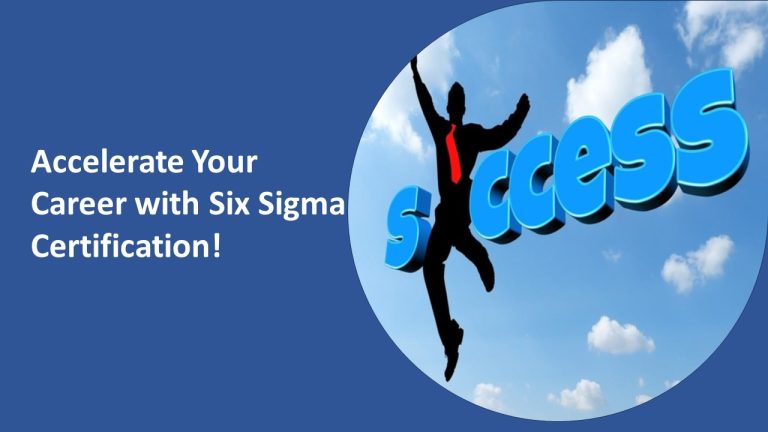Accelerate Your Career with Six Sigma Certification: A Complete Guide
