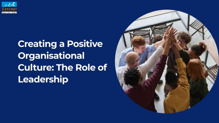 Creating a Positive Organisational Culture: The Role of Leadership